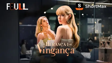 Herança e Vingança | Novelinhas - Ver dramas e séries