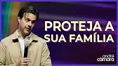 Sermão de André Câmara - FAMÍLIA: CAMPO DE BATALHA | Pregação Evangélica